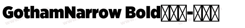 GothamNarrow Bold字体免字体转换